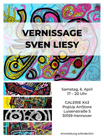 Vernissage Sven Liesy am Samstag, 6. April 2024 von 17-20 Uhr in der Galerie K43/ PopUp ArtStore Hannover